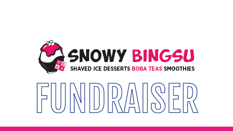 Snowy Bingsu Fundraiser